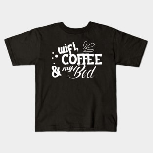 Wifi Coffee and my bed Kids T-Shirt